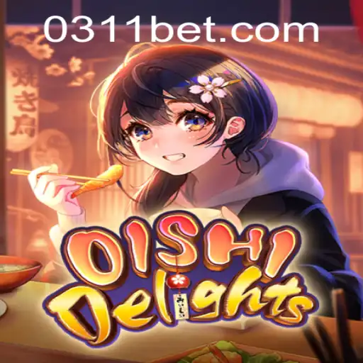 Descubra o Fascinante Mundo de OishiDelights na 311BET.com